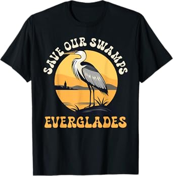 Florida SAVE OUR SWAMPS EVERGLADES FUNNY Everglades T-Shirt