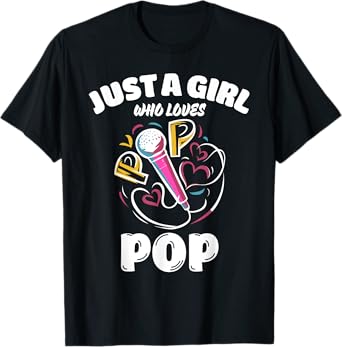 Just A Girl Who Loves Pop, Music Lover T-Shirt