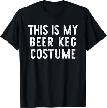 This is My Beer Keg Costume Halloween Funny Easy Kids Adult T-Shirt