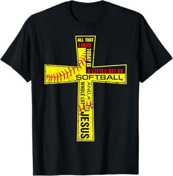 Softball Girl Christian Cross Faith I Need Softball & Jesus T-Shirt