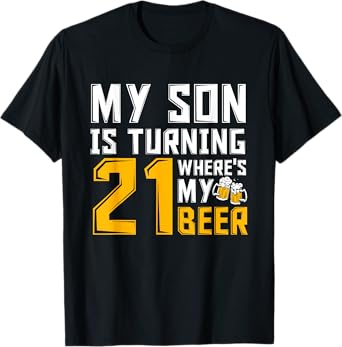 21st Birthday 21 Year Old Son Dad Mom Family Birthday T-Shirt