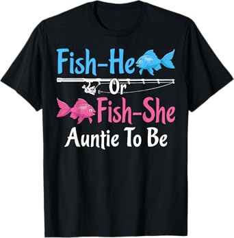 Fish-He Or Fish-She Auntie To Be Gender Reveal Baby Shower T-Shirt
