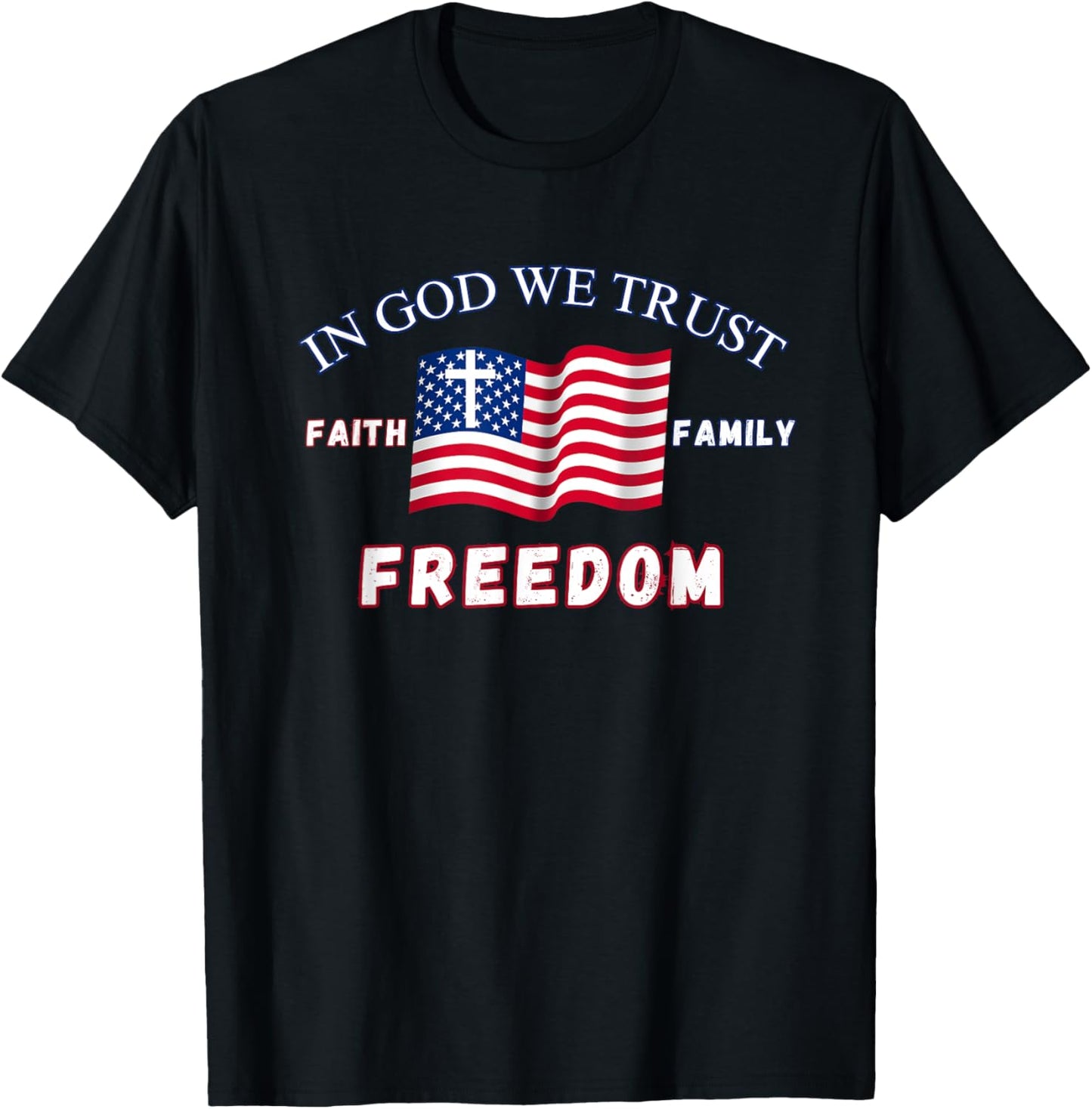 Faith Family Freedom T-Shirt