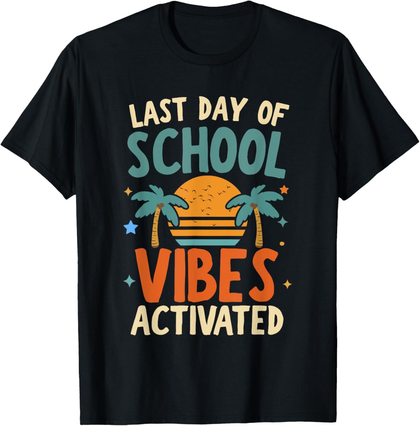 Last Day of School Vibes Activated Funny End of Year School T-Shirt