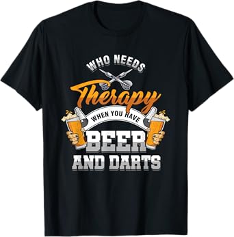 Dart Throwing Who Needs Therapy You Have Beer & Darts T-Shirt