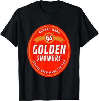 Golden Showers. Always Warm. Special Brew Made for Two T-Shirt