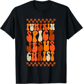 Fall Season Pumpkin Spice And Jesus Christ T-Shirt