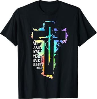 Tie Dye Cross Micah 6:8 Act Justly Bible Scripture Easter T-Shirt