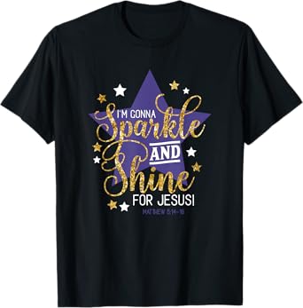 I'm Gonna Sparkle And Shine For Jesus - Christian Humor Tee T-Shirt