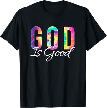 God Is Good Bible Verse Psalm Christian Faith Jesus Tie Dye T-Shirt
