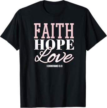 Faith Hope & Love Bible Verse Tees for Women Girls Christian T-Shirt