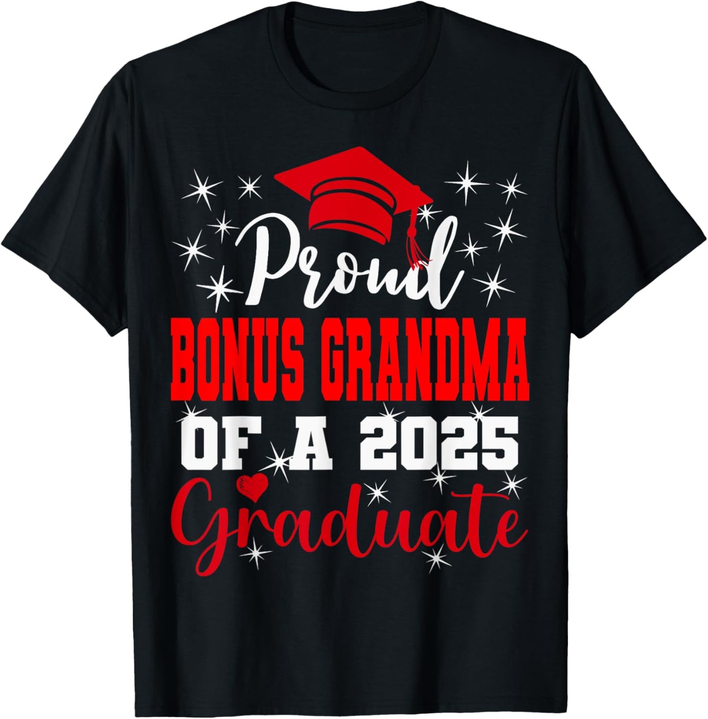 Super Proud Bonus Grandma of 2025 Graduate Graduation Family T-Shirt