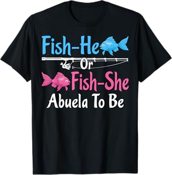 Fish-He Or Fish-She Abuela To Be Gender Reveal Baby Shower T-Shirt