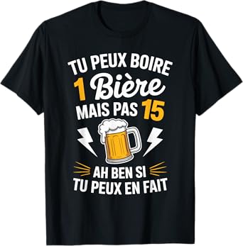 You Can Drink 1 Beer But Not 15 T-Shirt