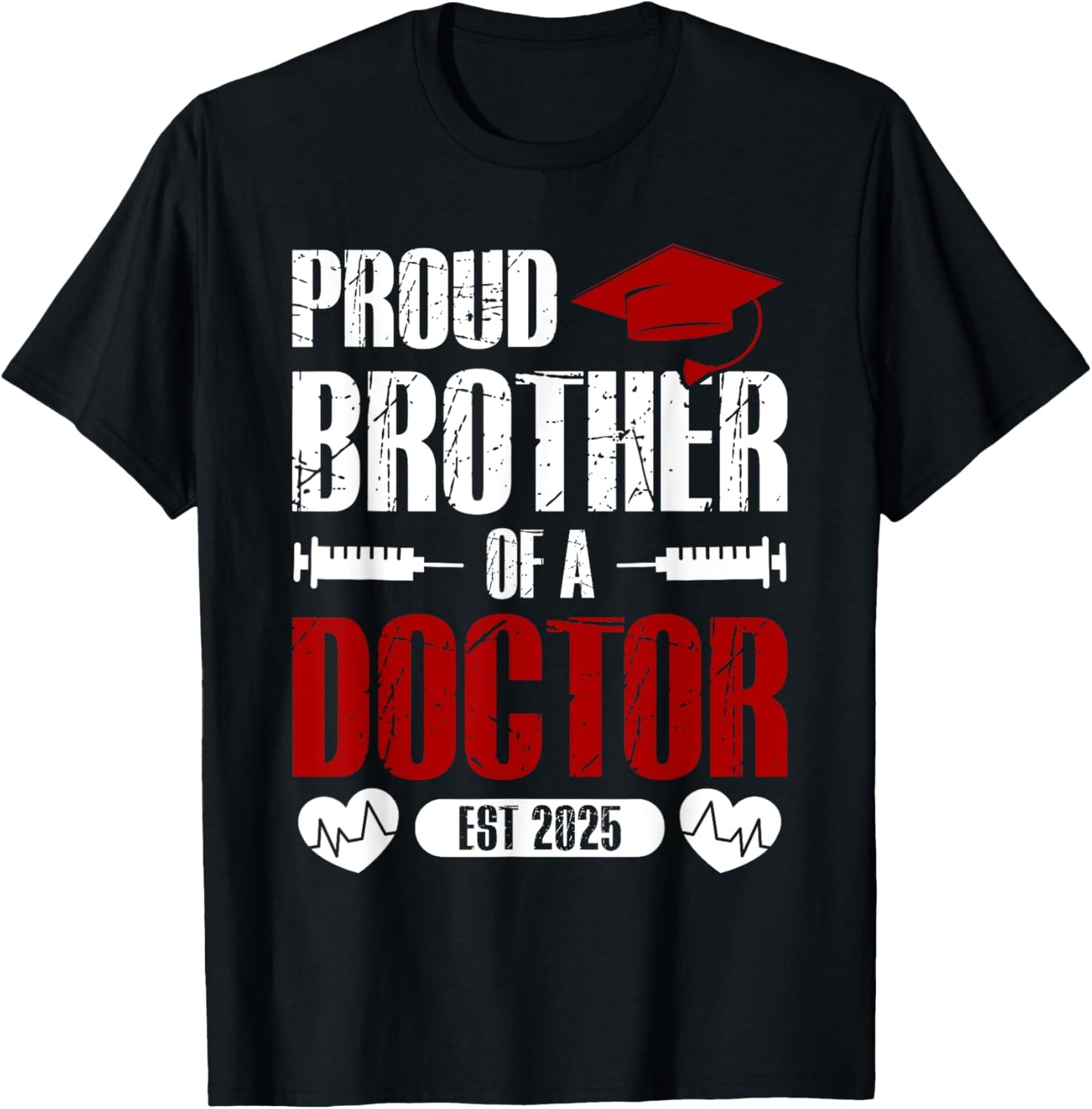 Proud Brother of a Doctor Graduate Class of 2025 Grad T-Shirt