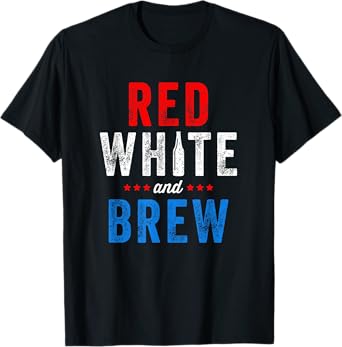 Red White And Brew Fourth Of July Beer T-Shirt