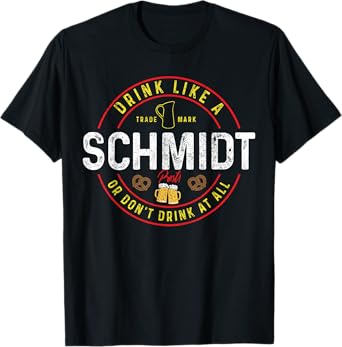 Oktoberfest Germany Drink Like A Schmidt Funny German Beer T-Shirt