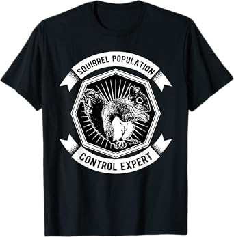 Squirrel Popuation Control Expert Marmots Hunter Chipmunks T-Shirt
