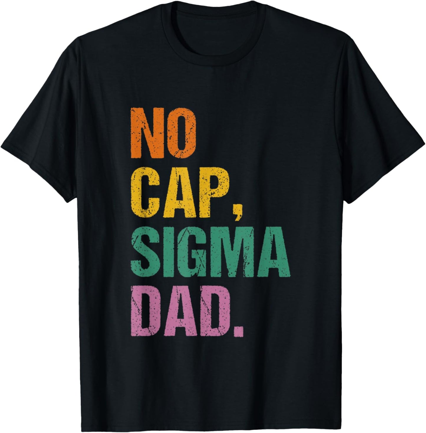 No Cap Sigma Dad Father's Day Men Women T-Shirt