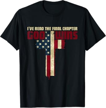 I've Read the Final Chapter God Wins T-Shirt