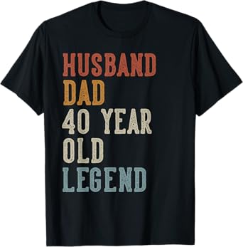 Husband Dad 40 Year Old Legend 40th Birthday T-Shirt