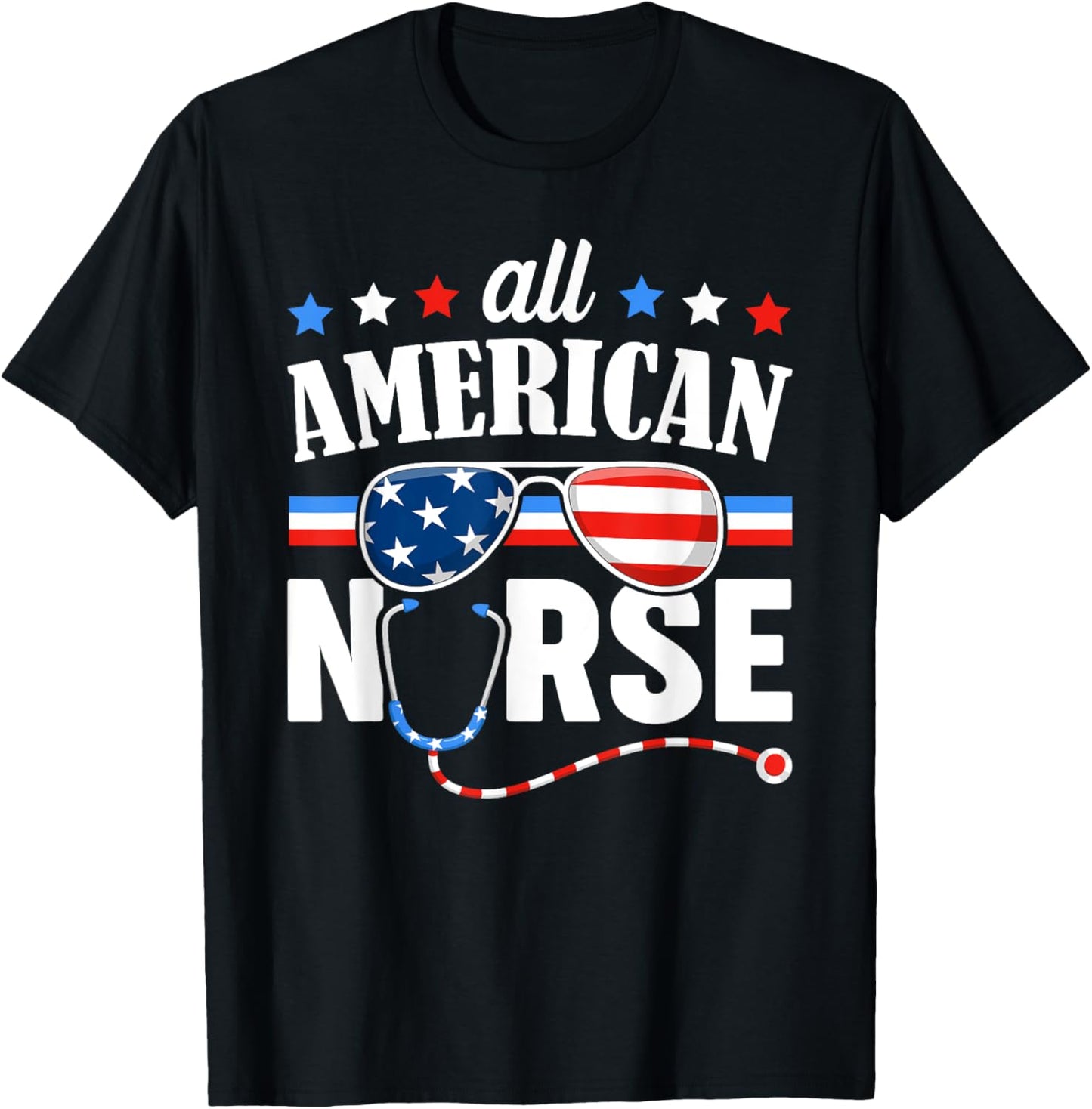 All American Nurse 4th of July Patriotic USA Flag Nursing T-Shirt