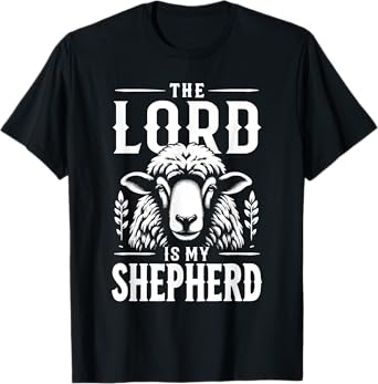 Jesus Christians God Faith The Lord Is My Shepherd T-Shirt