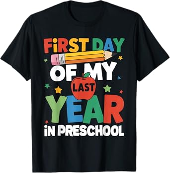 First Day Of My Last Year In Preschool Back To School T-Shirt