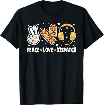 911 Dispatcher Peace Love Dispatch Operator EMS T-Shirt