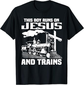 This Boy Runs On Jesus And Trains T-Shirt