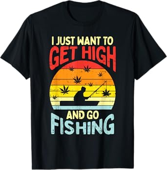 Get High Fishing Weed Funny 420 Stoner Fisherman Angler Gift T-Shirt
