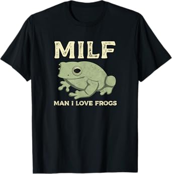 MILF Man I Love Frogs Funny Sarcastic Frog T-Shirt