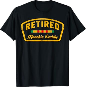 Retired Hoochie Daddy Funny Military Veteran Workout and Gym T-Shirt