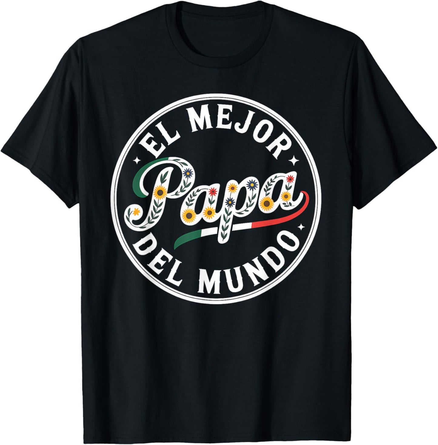 Papa El Mejor Del Mundo Funny Mexican Dad Father's Day Gift T-Shirt