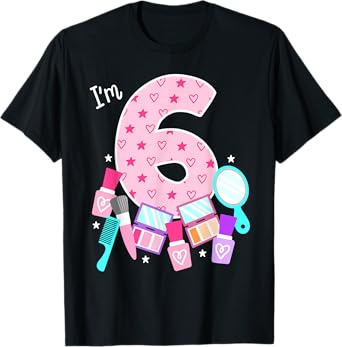Spa Birthday Party I'm 6 Girls Makeup 6th Bday Kids Toddlers T-Shirt