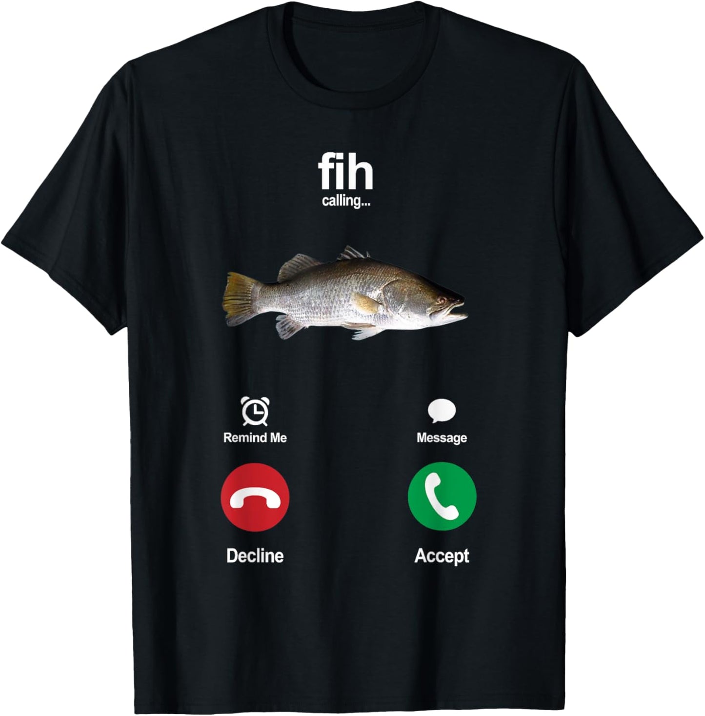 Fih Calling Remind me Message Decline Accept Phone Call Fish T-Shirt