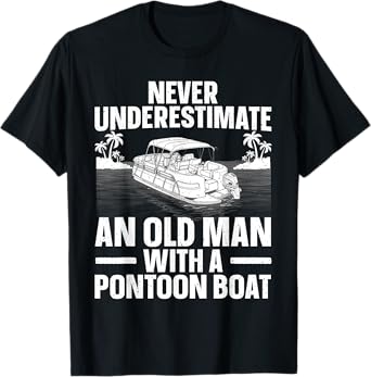 Funny Pontoon Boat Art For Grandpa Men Pontoon Boat Captain T-Shirt