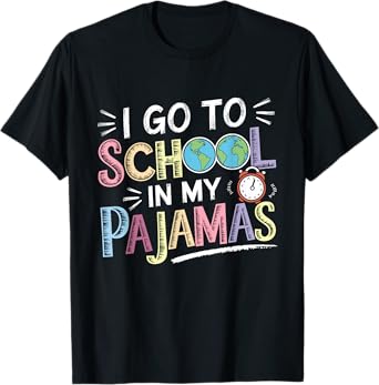 I Go To School In My Pajamas Home School And Online Virtual T-Shirt