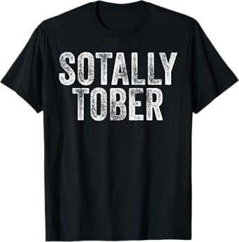 SOTALLY TOBER Funny Beer Drinking Alcohol College Gag Gift T-Shirt