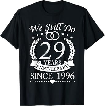 We Still Do 29 Years Since 1996 29th Wedding Anniversary T-Shirt