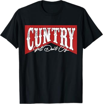 Country Cowboy Rodeo Cowgirl Western Cuntry Girls Don't Cry T-Shirt