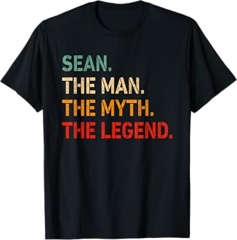 SEAN The Man The Myth The Legend Shirt Funny Idea SEAN T-Shirt