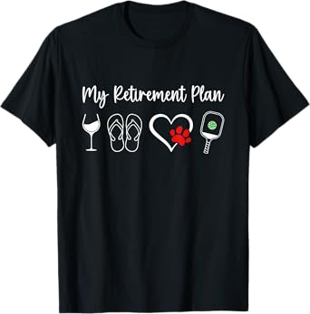 Funny Retirement Pickleball Plan Wine Dog Lover Men Women T-Shirt