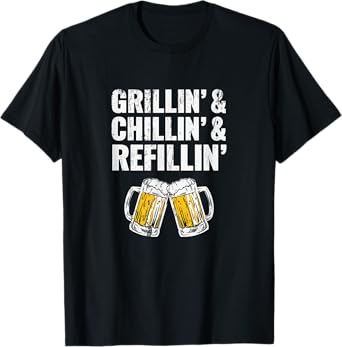 Grillin Chillin Shirt, Grillin Chillin Refillin Beer T-Shirt