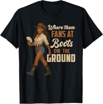 Boots On The Ground Juneteenth Cowgirl Where Them Fans At T-Shirt