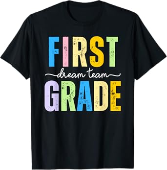 First Grade Dream Team Funny Back To School Teachers Kids T-Shirt