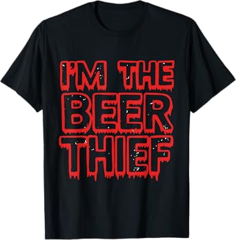 I'm The Beer Thief T-Shirt