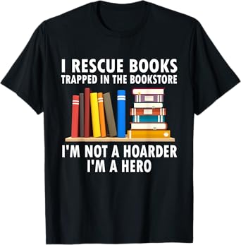 I rescue books trapped in the bookstore Funny Book Teacher T-Shirt for Men Women