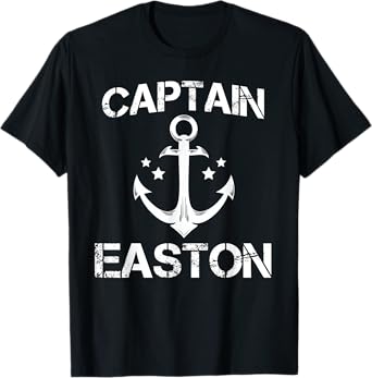 CAPTAIN EASTON Funny Birthday Personalized Name Boat Gift T-Shirt