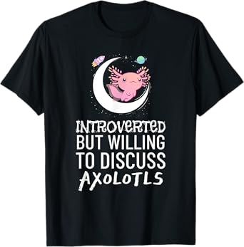 Introverted But Willing to Discuss Axolotls Cute Animal Art T-Shirt